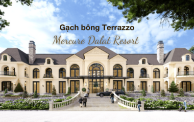 Gạch bông Terrazzo Secoin tại Dự án Mercure Dalat Resort – Đà Lạt